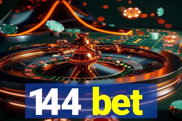 144 bet